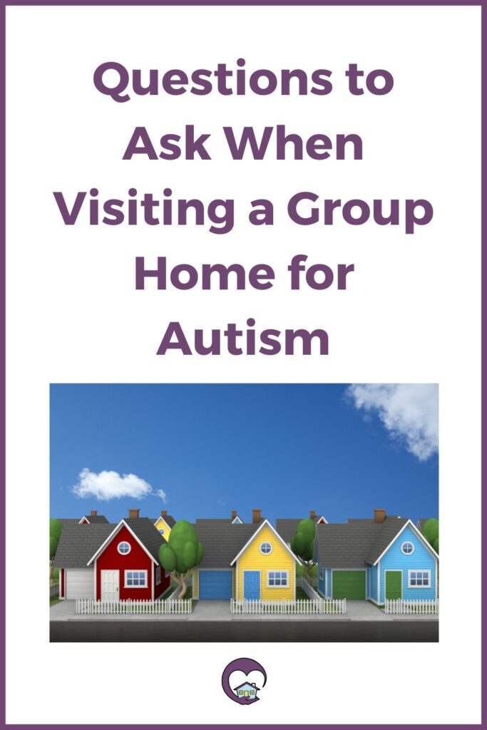 Group home for autism questions to ask