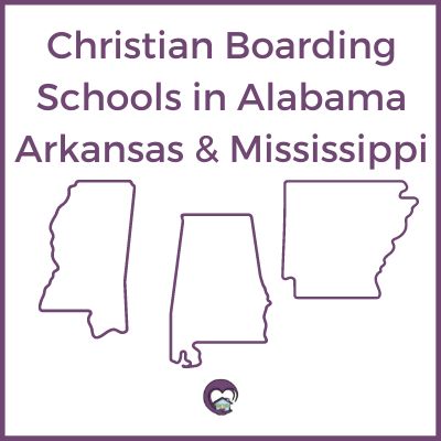 Christian Boarding Schools Alabama Arkansas Mississippi