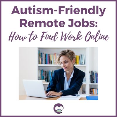 Autism-Friendly Remote Jobs