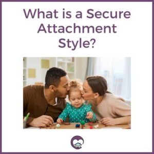 What is a secure attachment style?